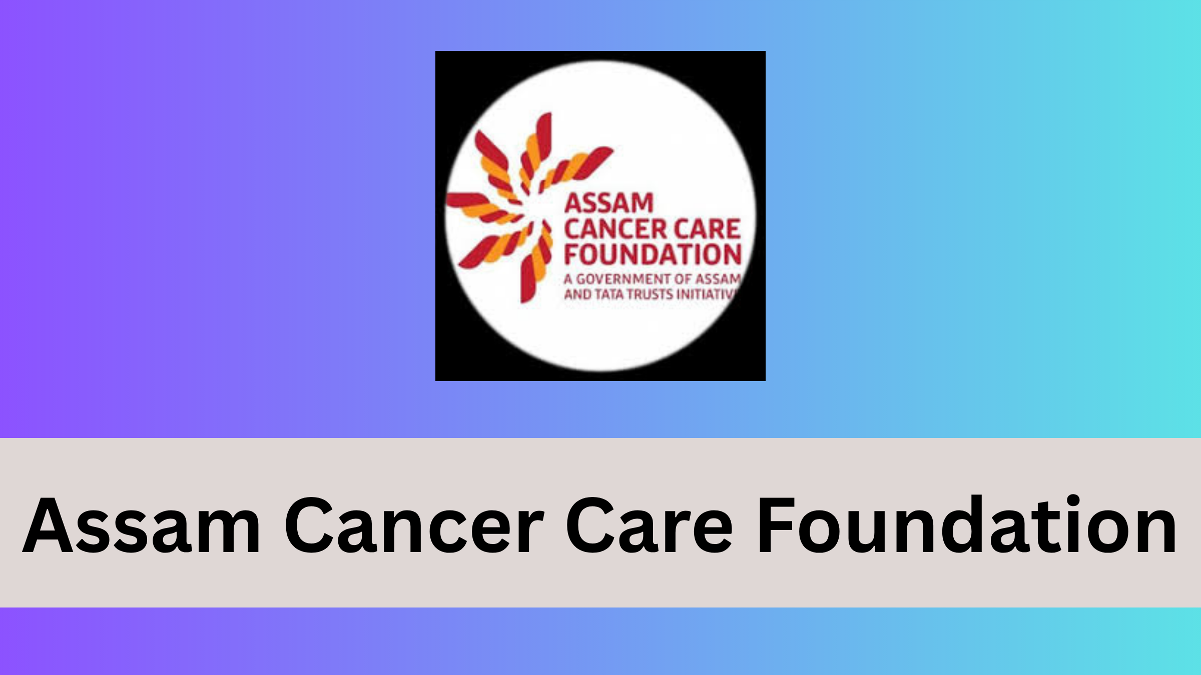 Assam Cancer Care Foundation